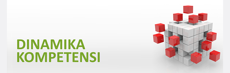 DINAMIKA KOMPETENSI DINAMIKA KOMPETENSI