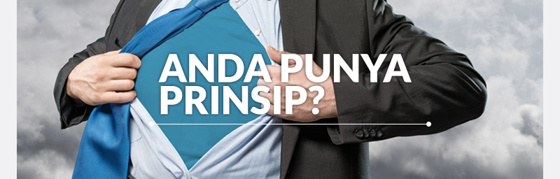 ANDA PUNYA PRINSIP?